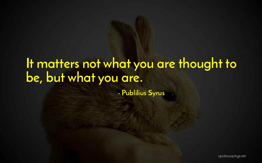 Limakatso Quotes By Publilius Syrus