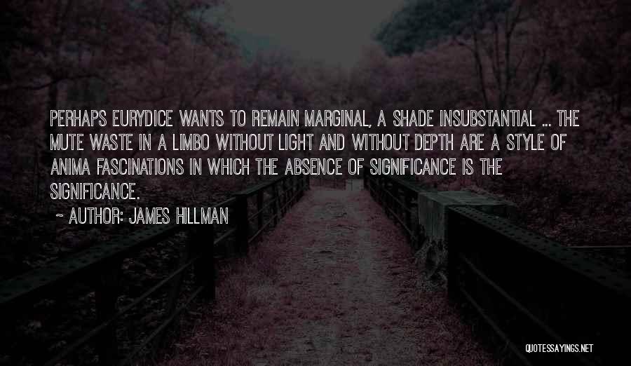 Limbo Quotes By James Hillman