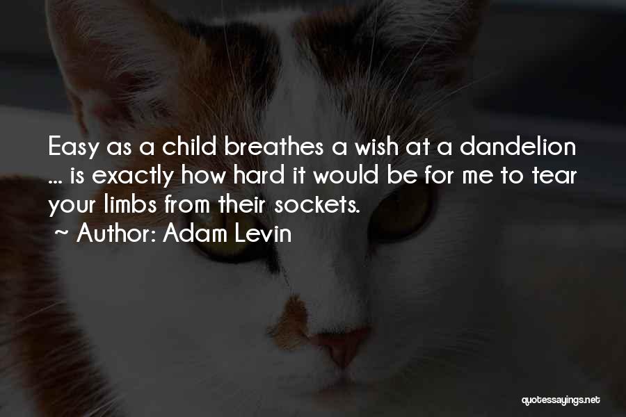 Limbs Quotes By Adam Levin