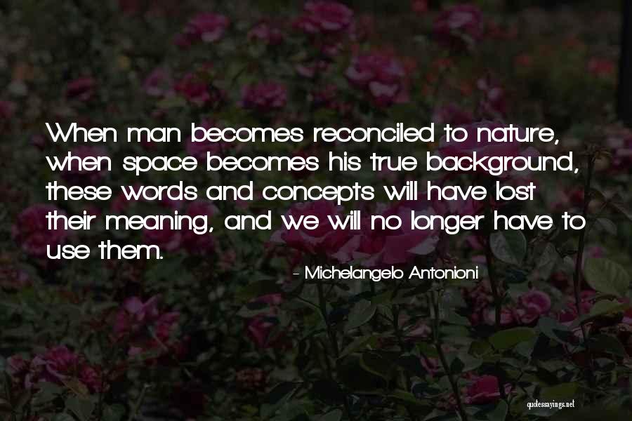 Limebeck Quotes By Michelangelo Antonioni Limebeck Quotes By Michelangelo Antonioni