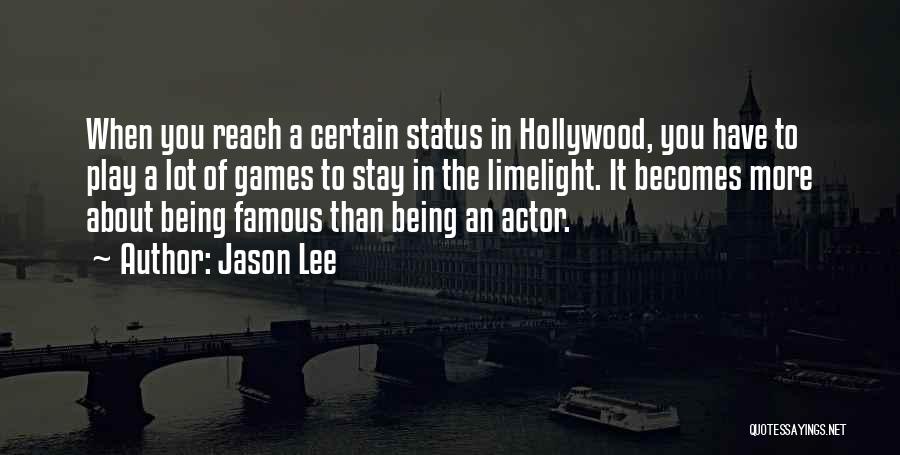 Limelight Quotes By Jason Lee