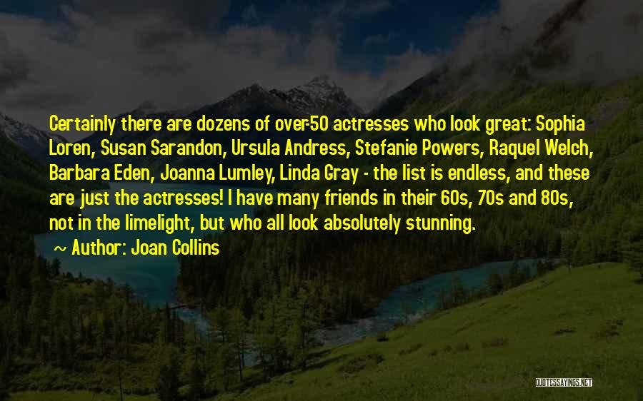 Limelight Quotes By Joan Collins