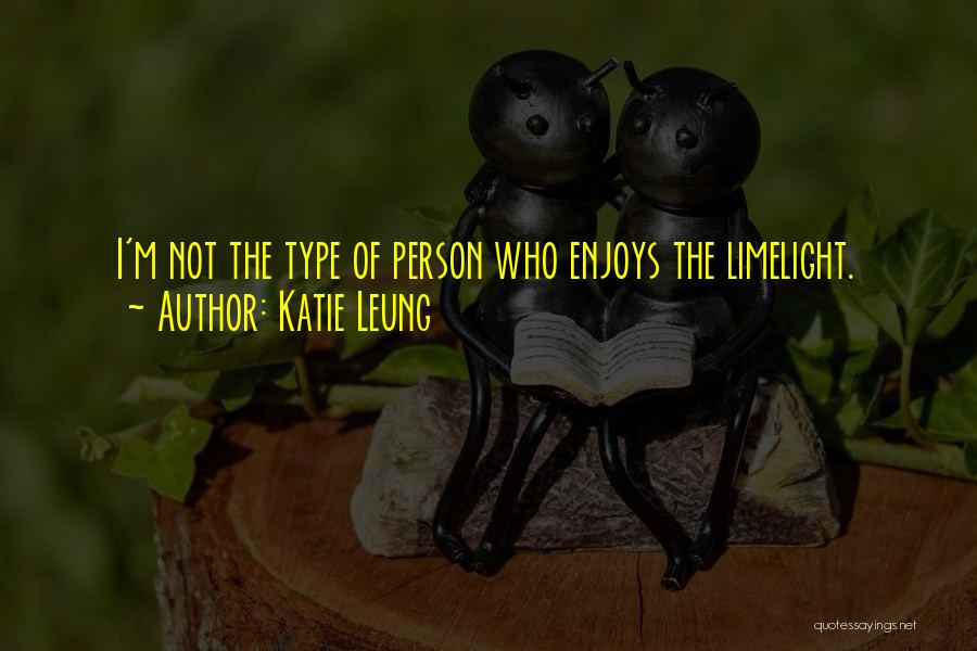 Limelight Quotes By Katie Leung