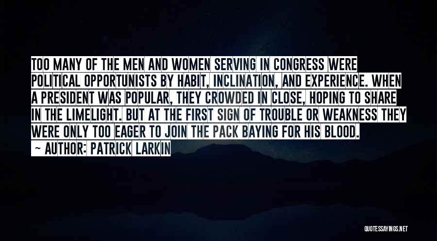 Limelight Quotes By Patrick Larkin