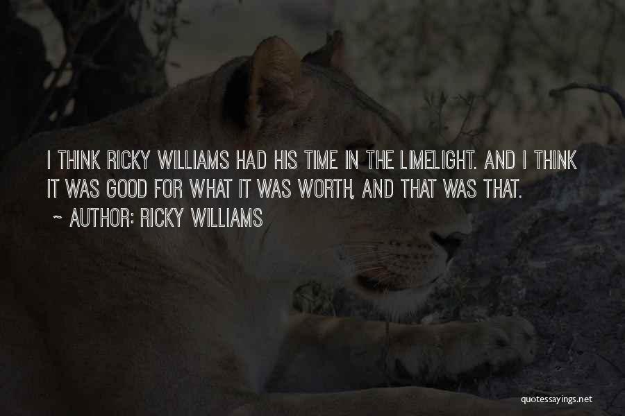 Limelight Quotes By Ricky Williams
