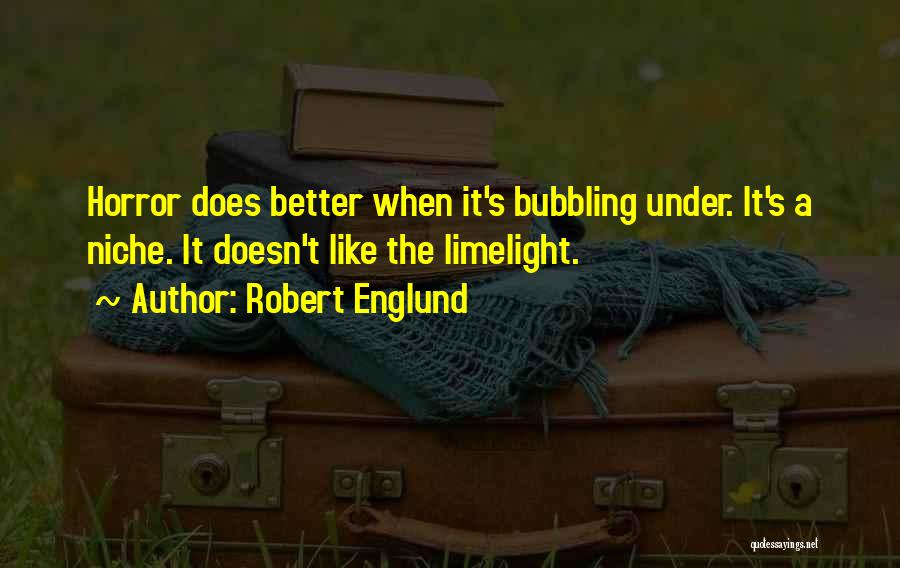 Limelight Quotes By Robert Englund