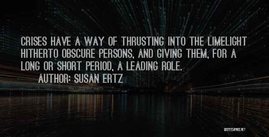 Limelight Quotes By Susan Ertz