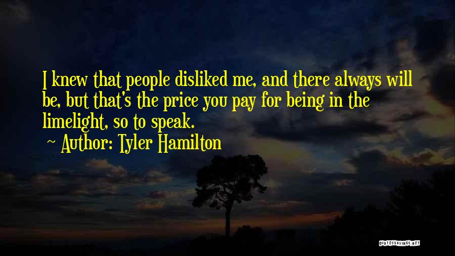 Limelight Quotes By Tyler Hamilton