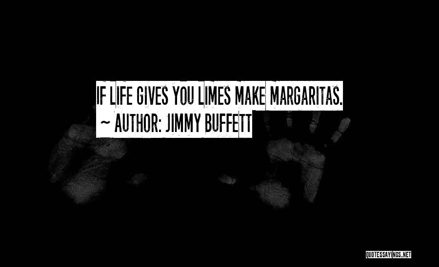 Limes Quotes By Jimmy Buffett