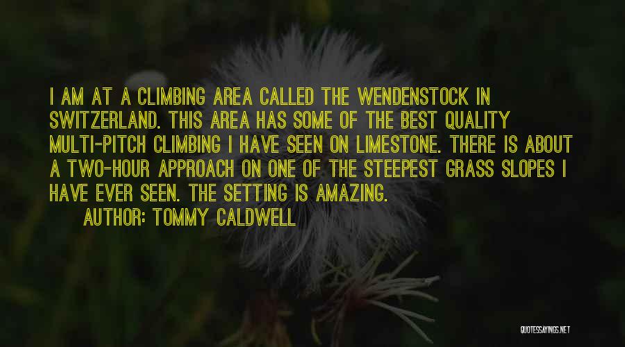 Limestone Quotes By Tommy Caldwell