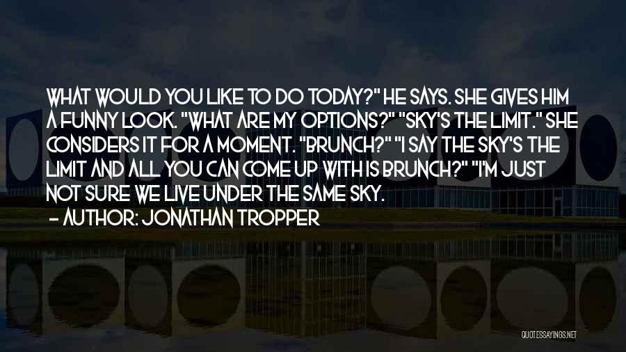 Limit Funny Quotes By Jonathan Tropper