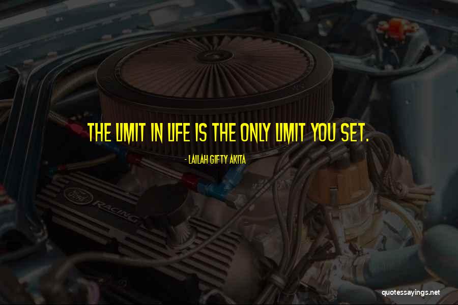 Limit Quotes Quotes By Lailah Gifty Akita Limit Quotes Quotes By Lailah Gifty Akita