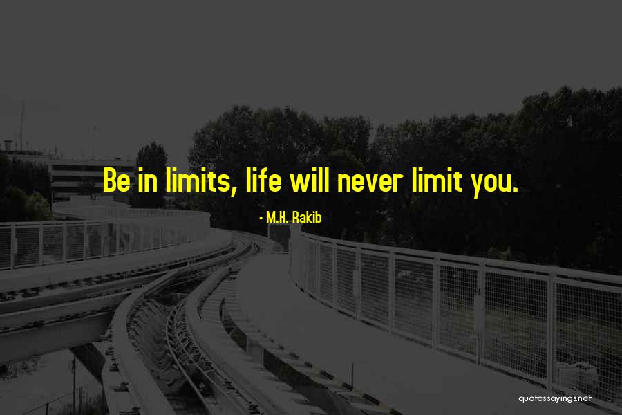 Limit Quotes Quotes By M.H. Rakib Limit Quotes Quotes By M.H. Rakib