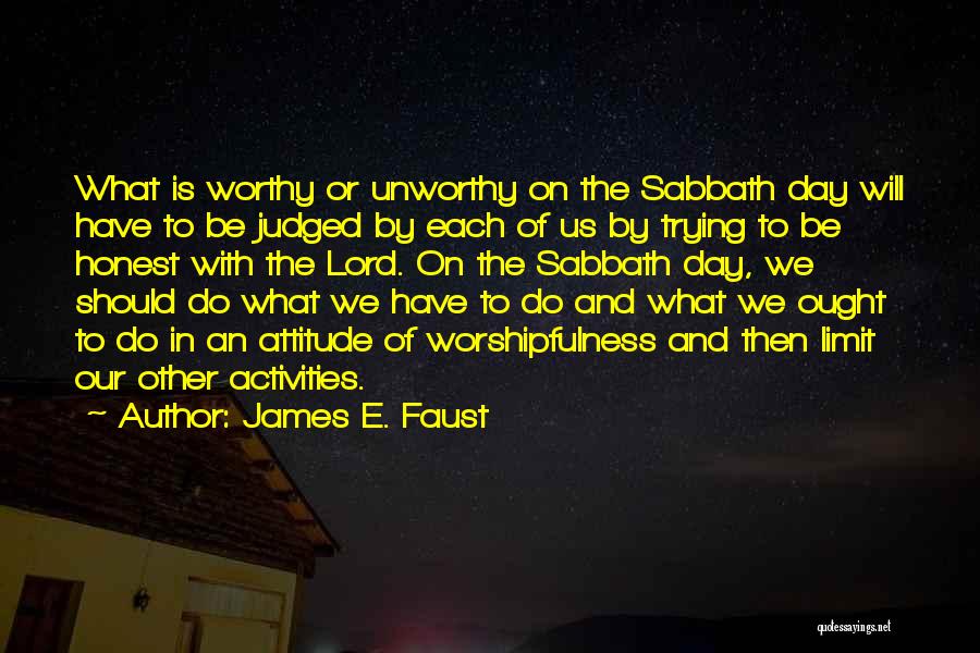 Limit Your Activities Quotes By James E. Faust