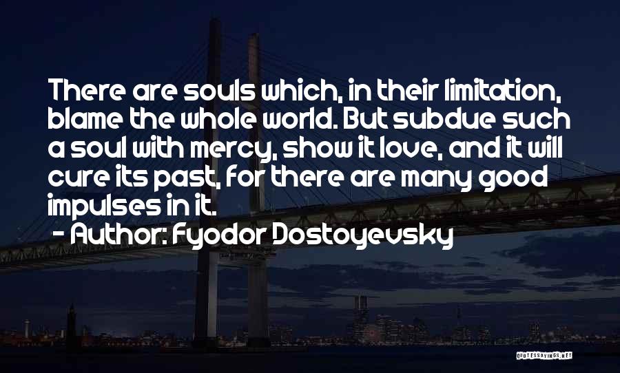 Limitation Love Quotes By Fyodor Dostoyevsky