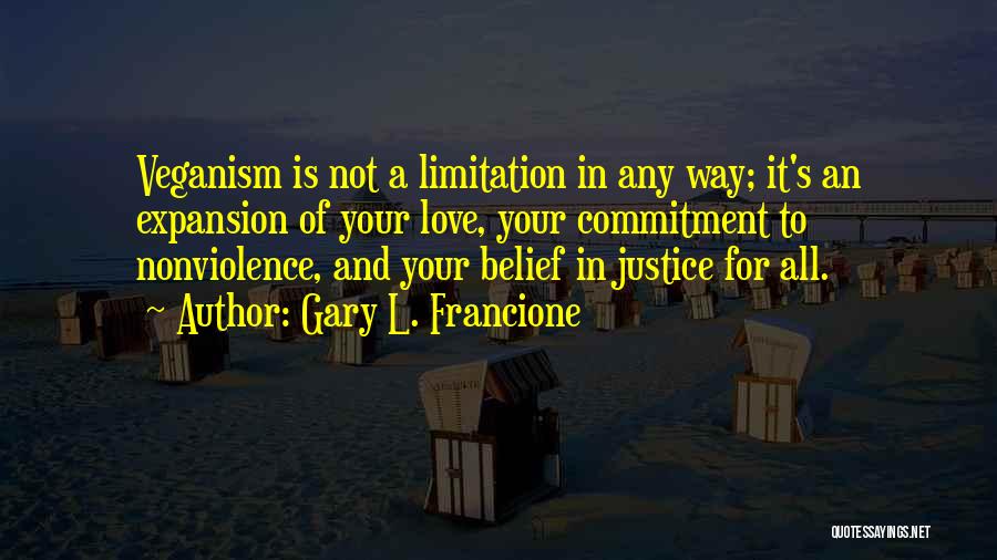 Limitation Love Quotes By Gary L. Francione