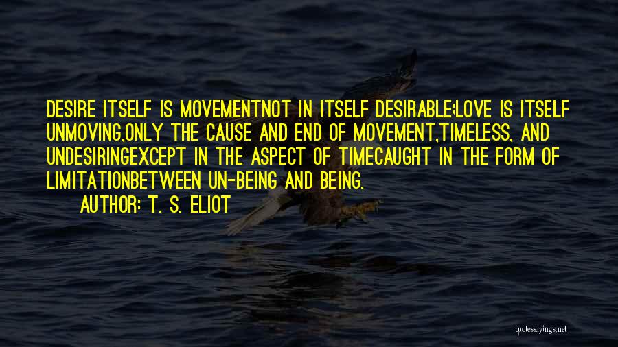 Limitation Love Quotes By T. S. Eliot
