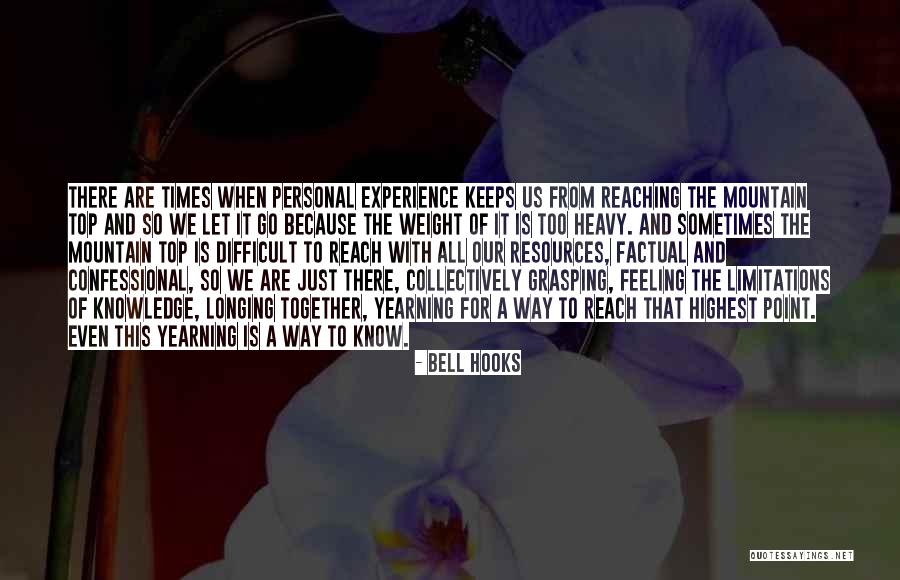 Limitations Of Knowledge Quotes By Bell Hooks