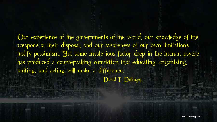 Limitations Of Knowledge Quotes By David T. Dellinger