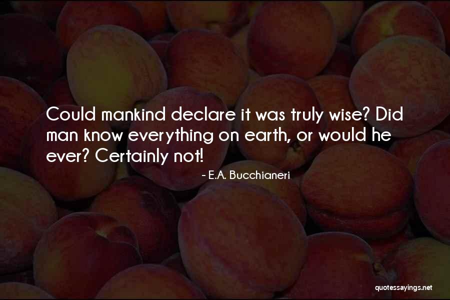 Limitations Of Knowledge Quotes By E.A. Bucchianeri