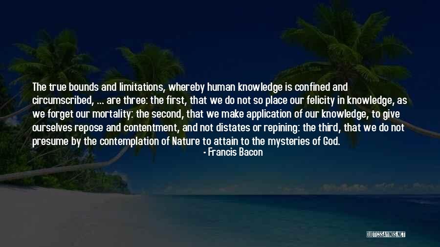 Limitations Of Knowledge Quotes By Francis Bacon