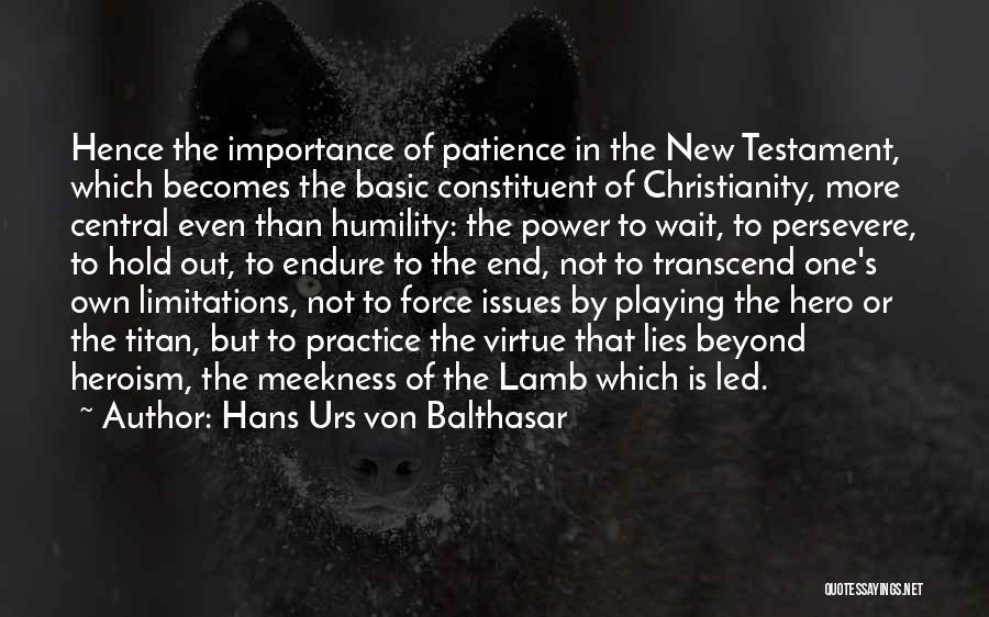 Limitations Of Patience Quotes By Hans Urs Von Balthasar