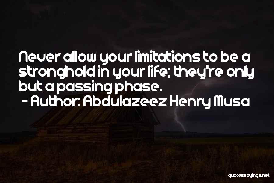 Limitations Quotes By Abdulazeez Henry Musa