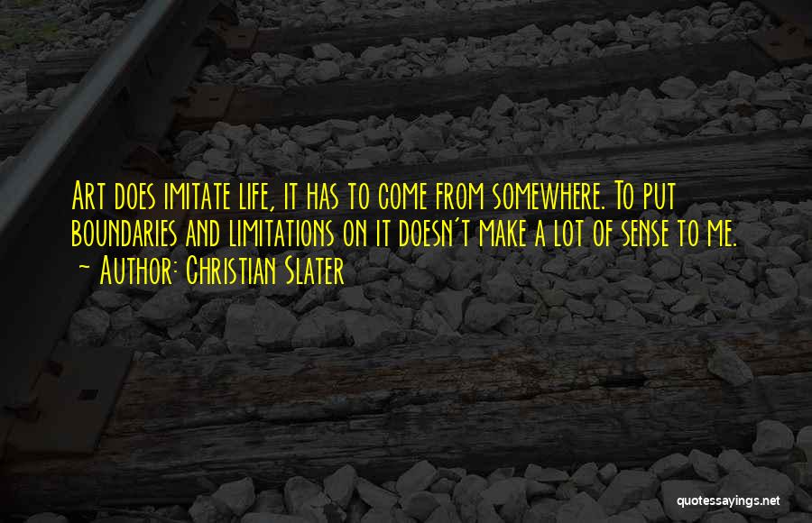 Limitations Quotes By Christian Slater