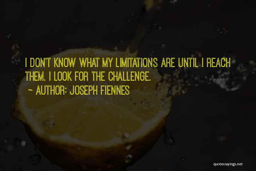 Limitations Quotes By Joseph Fiennes