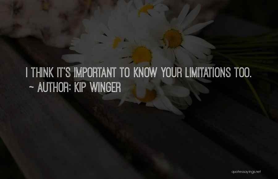 Limitations Quotes By Kip Winger