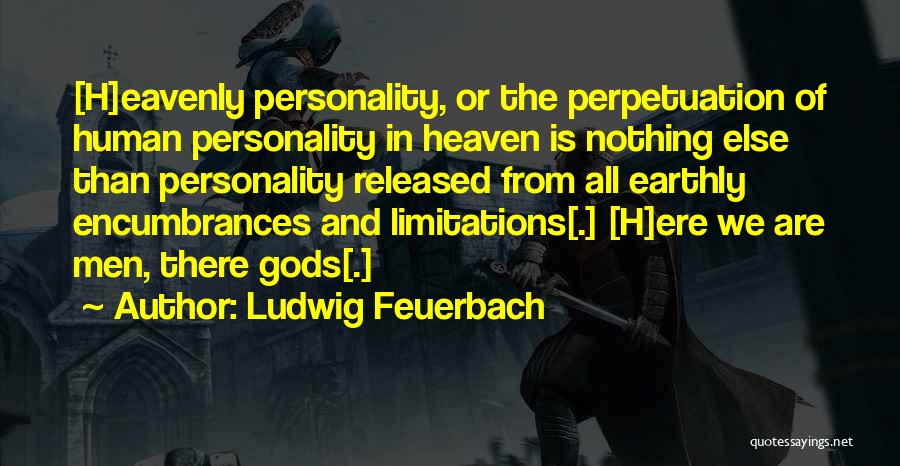 Limitations Quotes By Ludwig Feuerbach