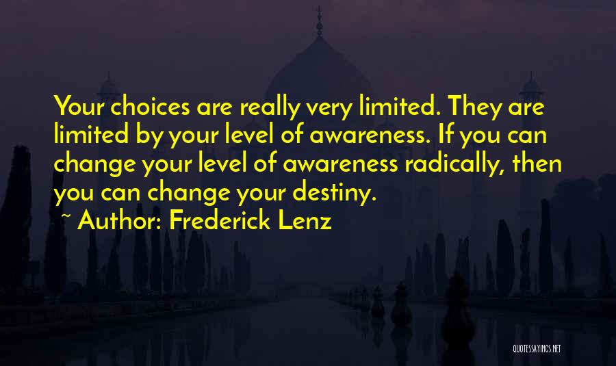 Limited Choices Quotes By Frederick Lenz