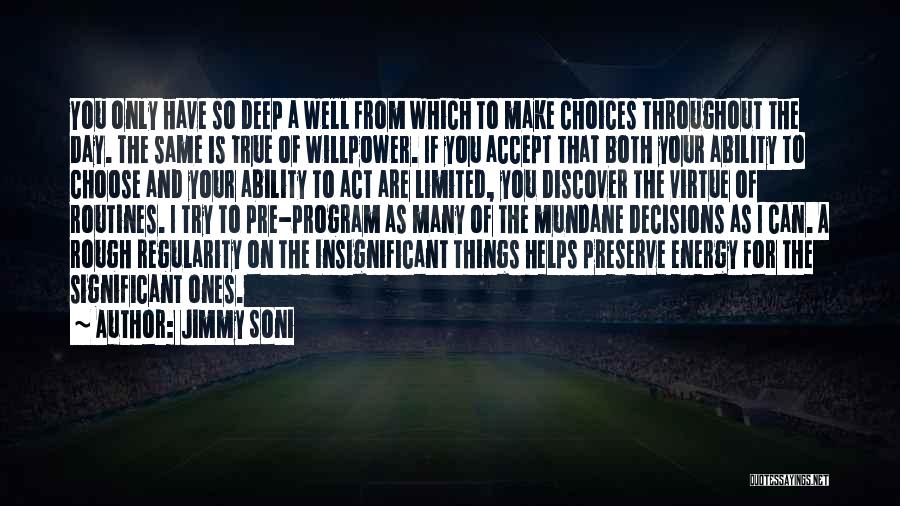 Limited Choices Quotes By Jimmy Soni