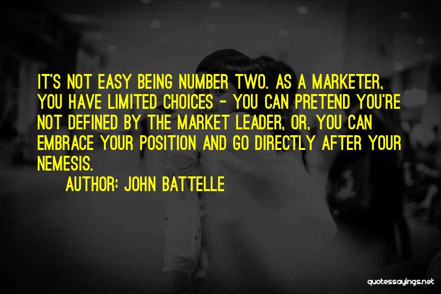 Limited Choices Quotes By John Battelle