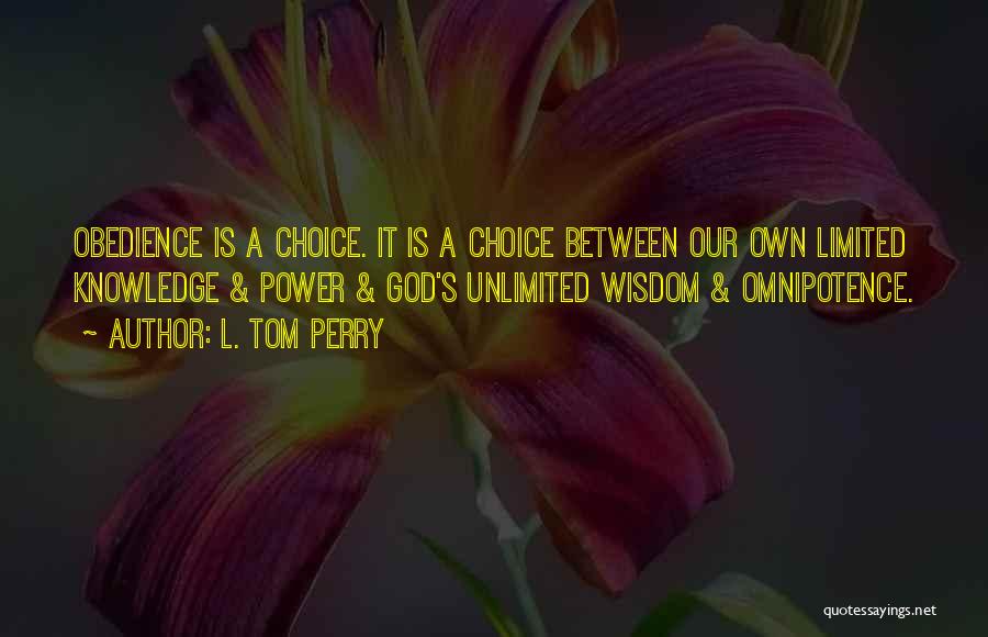 Limited Choices Quotes By L. Tom Perry