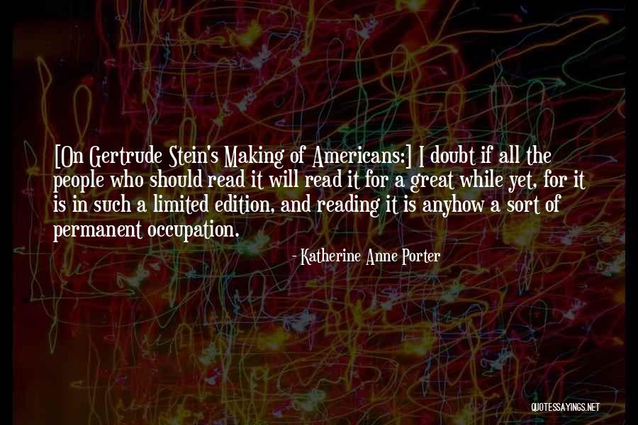 Limited Edition Quotes By Katherine Anne Porter Limited Edition Quotes By Katherine Anne Porter