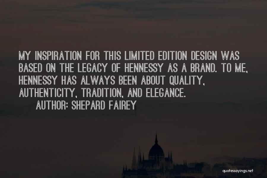 Limited Edition Quotes By Shepard Fairey