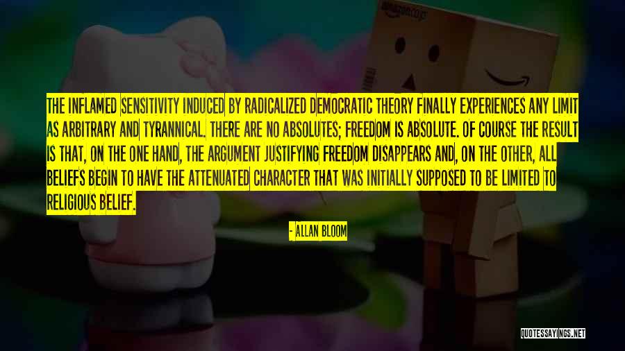 Limited Freedom Quotes By Allan Bloom