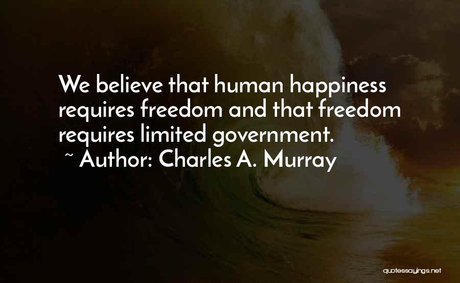 Limited Freedom Quotes By Charles A. Murray