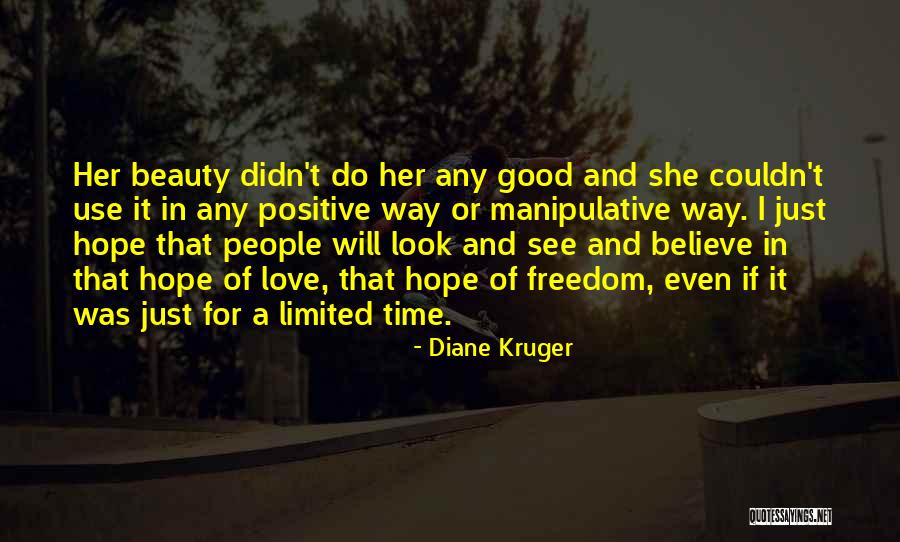 Limited Freedom Quotes By Diane Kruger