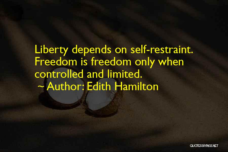 Limited Freedom Quotes By Edith Hamilton