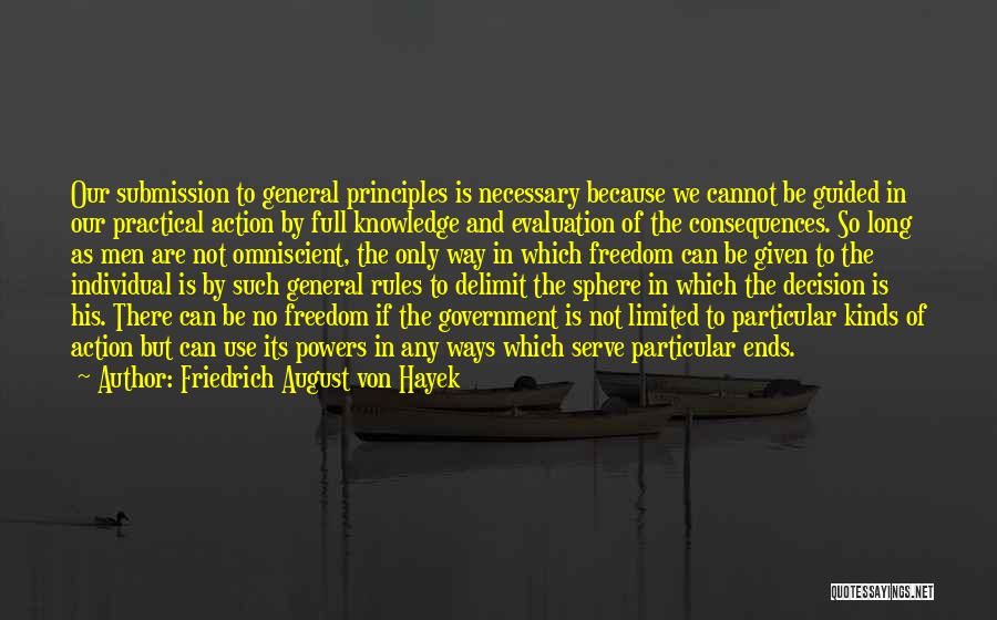 Limited Freedom Quotes By Friedrich August Von Hayek