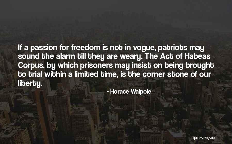 Limited Freedom Quotes By Horace Walpole