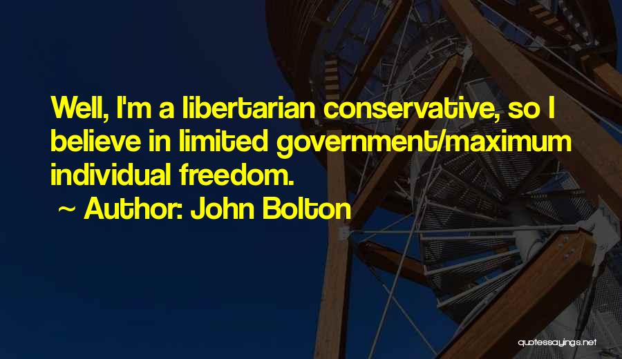 Limited Freedom Quotes By John Bolton