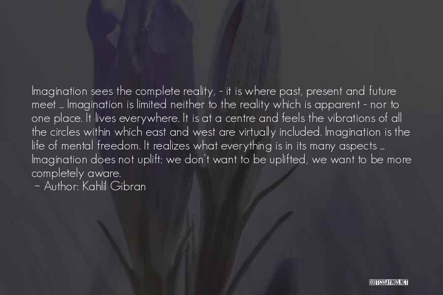 Limited Freedom Quotes By Kahlil Gibran