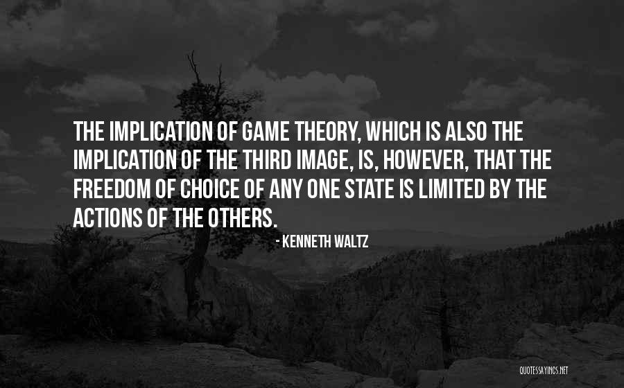Limited Freedom Quotes By Kenneth Waltz Limited Freedom Quotes By Kenneth Waltz