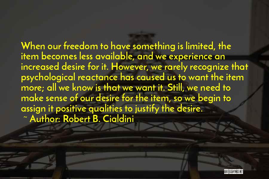 Limited Freedom Quotes By Robert B. Cialdini
