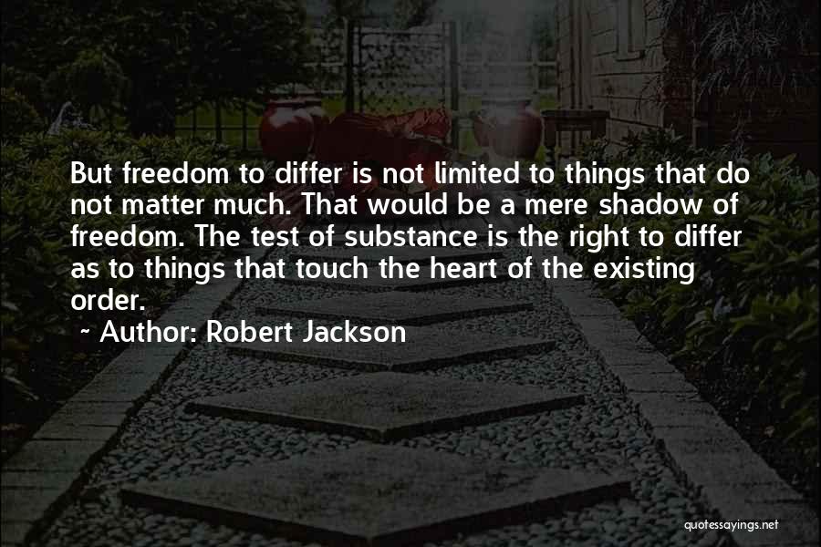 Limited Freedom Quotes By Robert Jackson