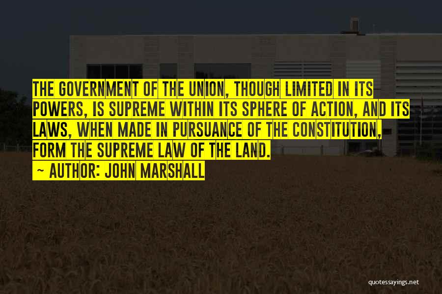 Limited Government In The Constitution Quotes By John Marshall