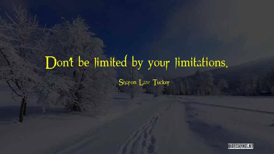 Limited Life Quotes By Sharon Law Tucker Limited Life Quotes By Sharon Law Tucker